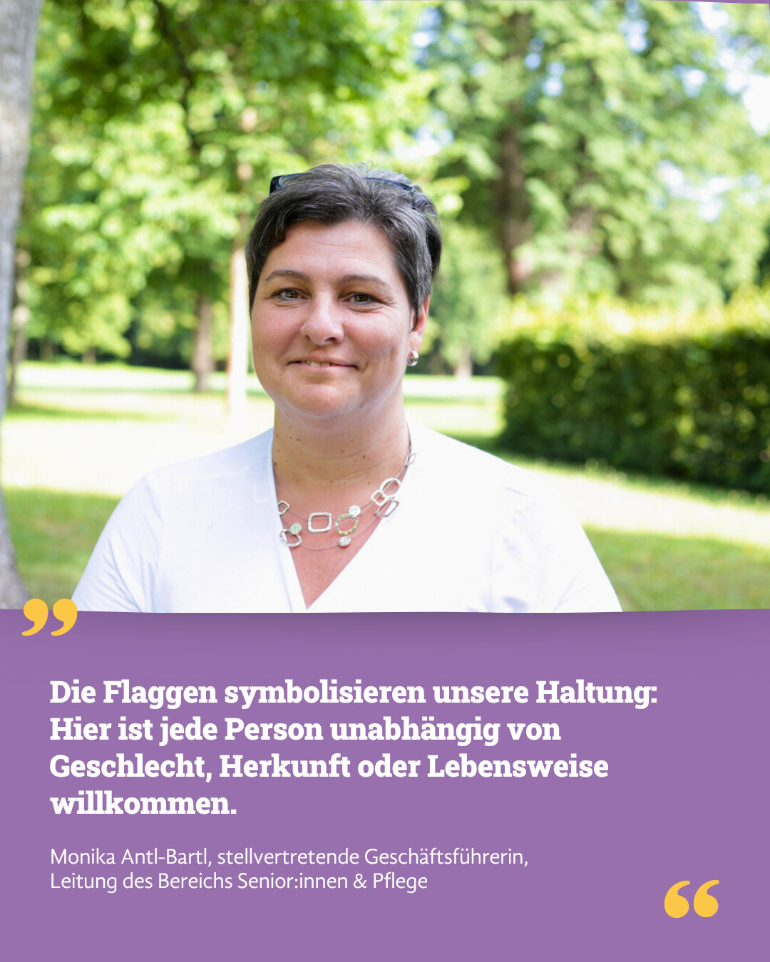 Monika Antl-Bartl, Stellvertretende Geschäftsführung, Leitung des Bereichs Senior:innen & Pflege: "Die Flaggen symbolisieren unsere Haltung: Hier ist jede Person unabhängig von Geschlecht, Herkunft oder Lebensweise willkommen."