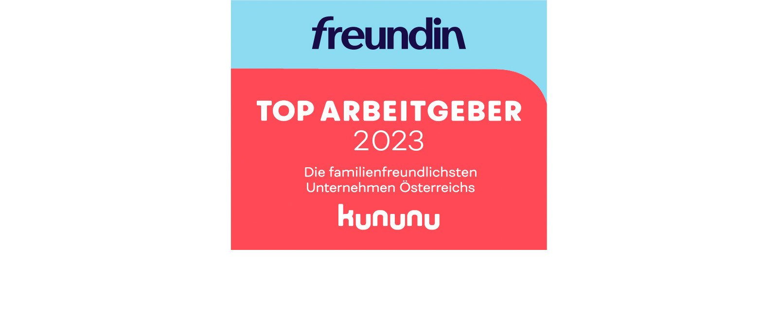 kununu-Siegel "TOP Arbeitgeber 2023. Die familienfreundlichsten Unternehmen Österreichs" 