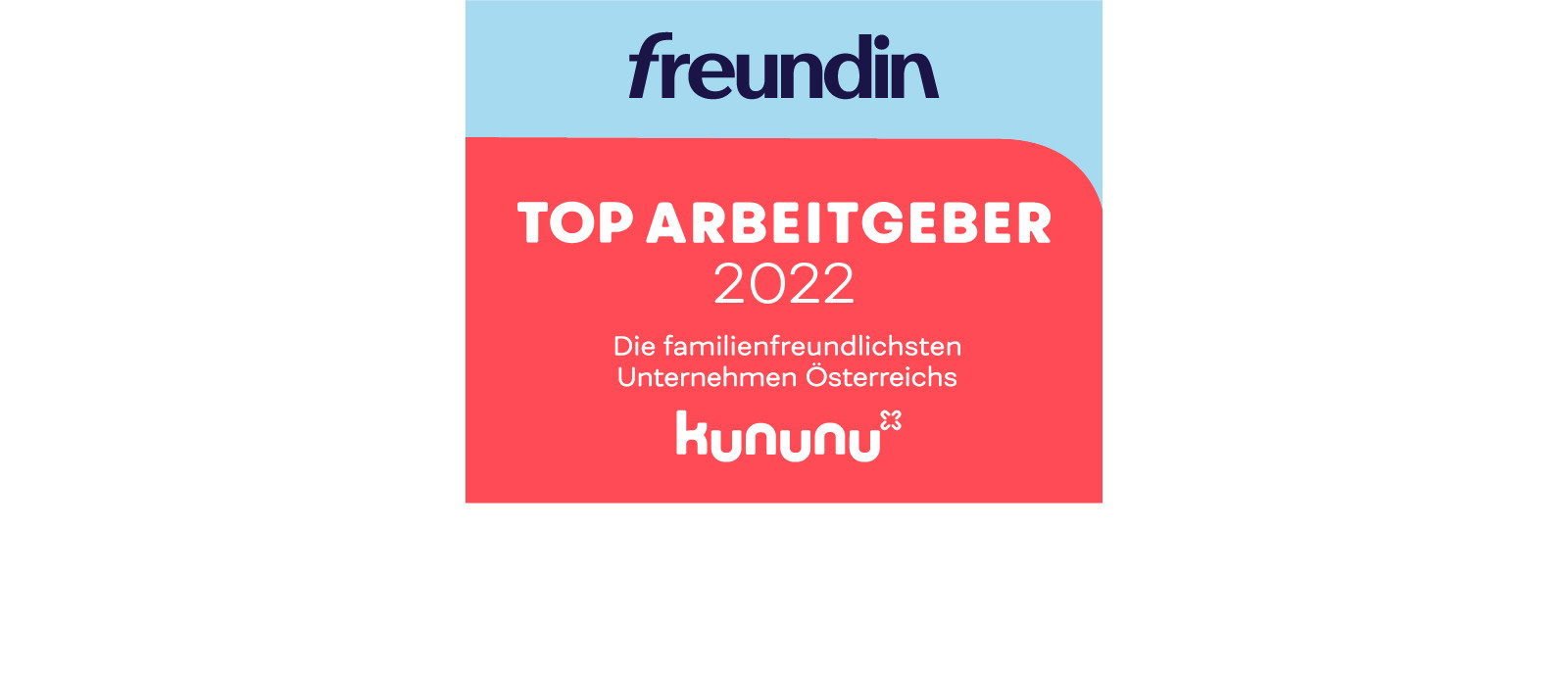kununu-Siegel "TOP Arbeitgeber 2022. Die familienfreundlichsten Unternehmen Österreichs"